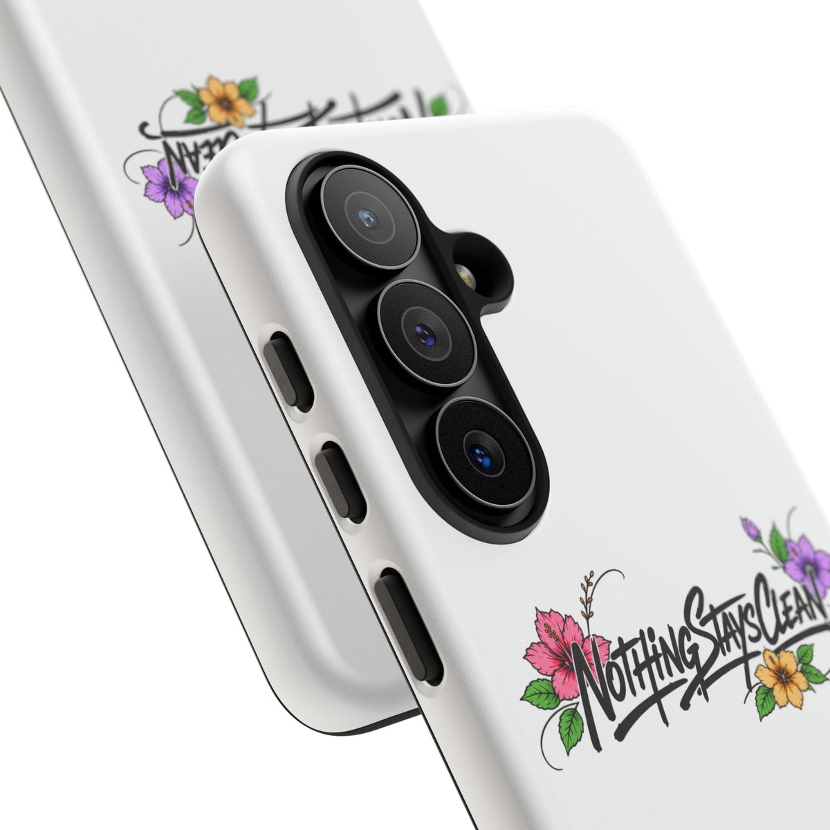 Phone Case “Nothing Stays Clean”