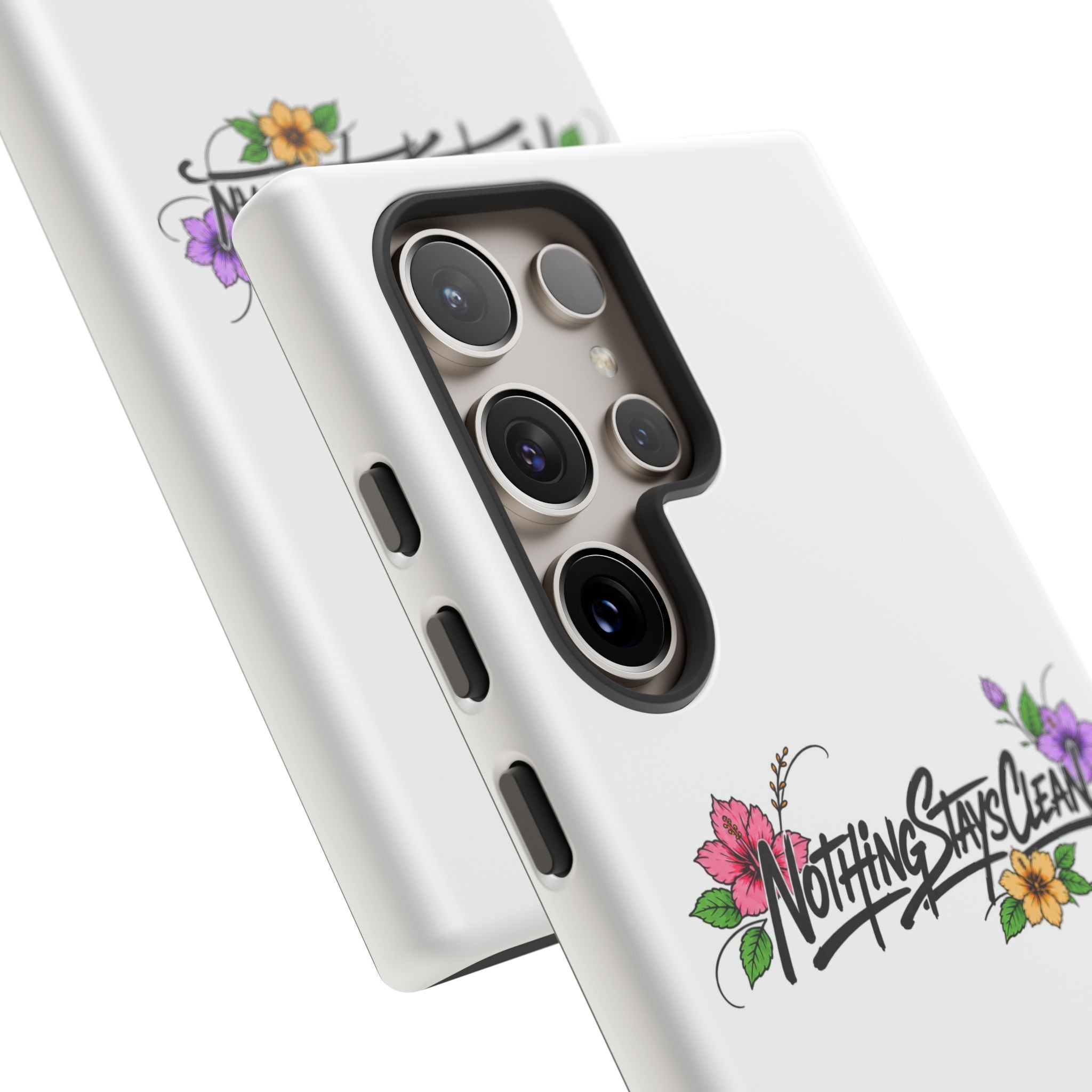 Phone Case “Nothing Stays Clean”