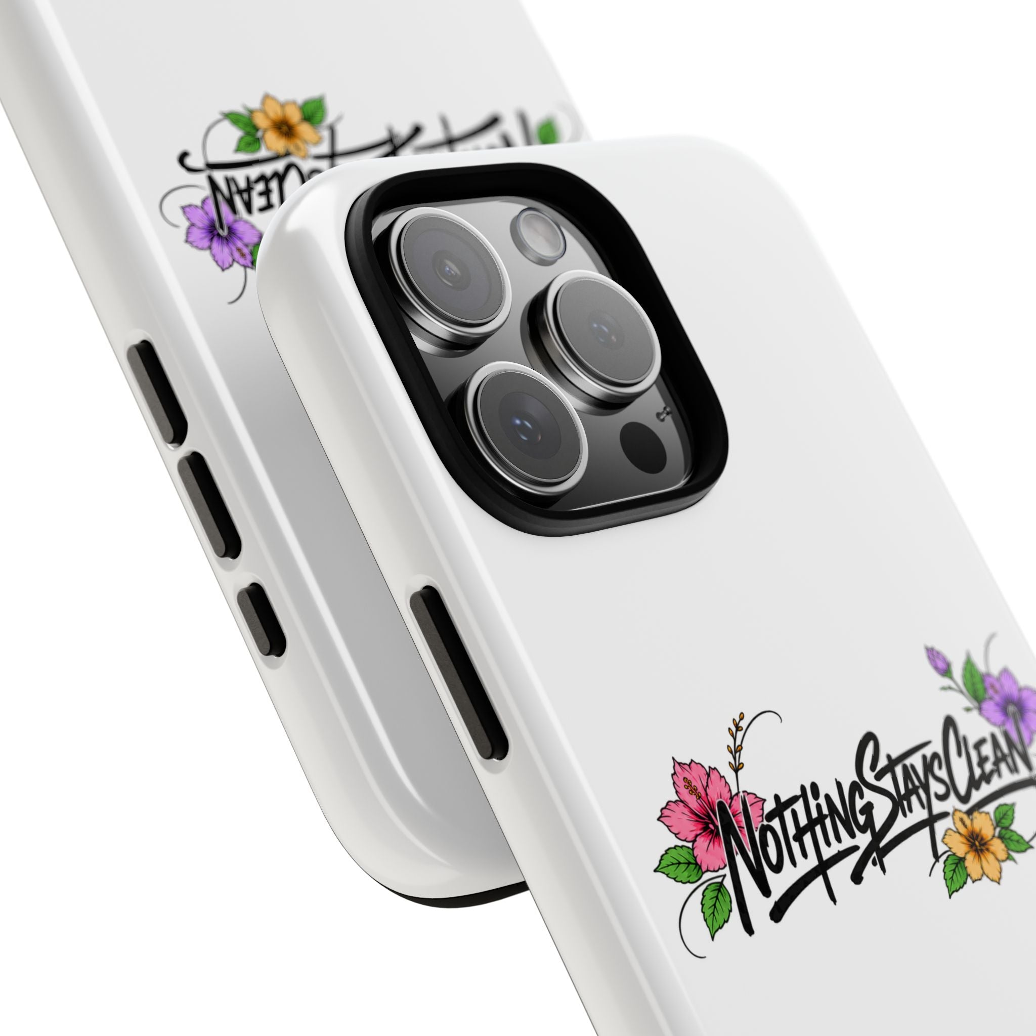 Phone Case “Nothing Stays Clean”