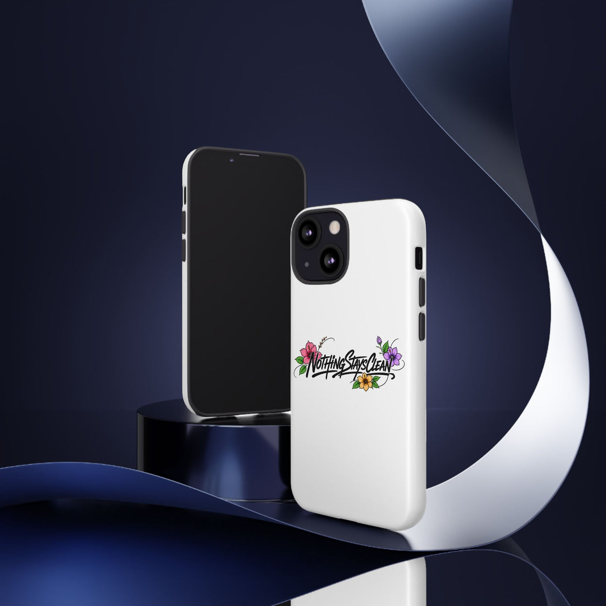 Phone Case “Nothing Stays Clean”
