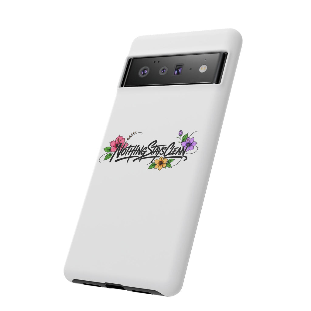 Phone Case “Nothing Stays Clean”