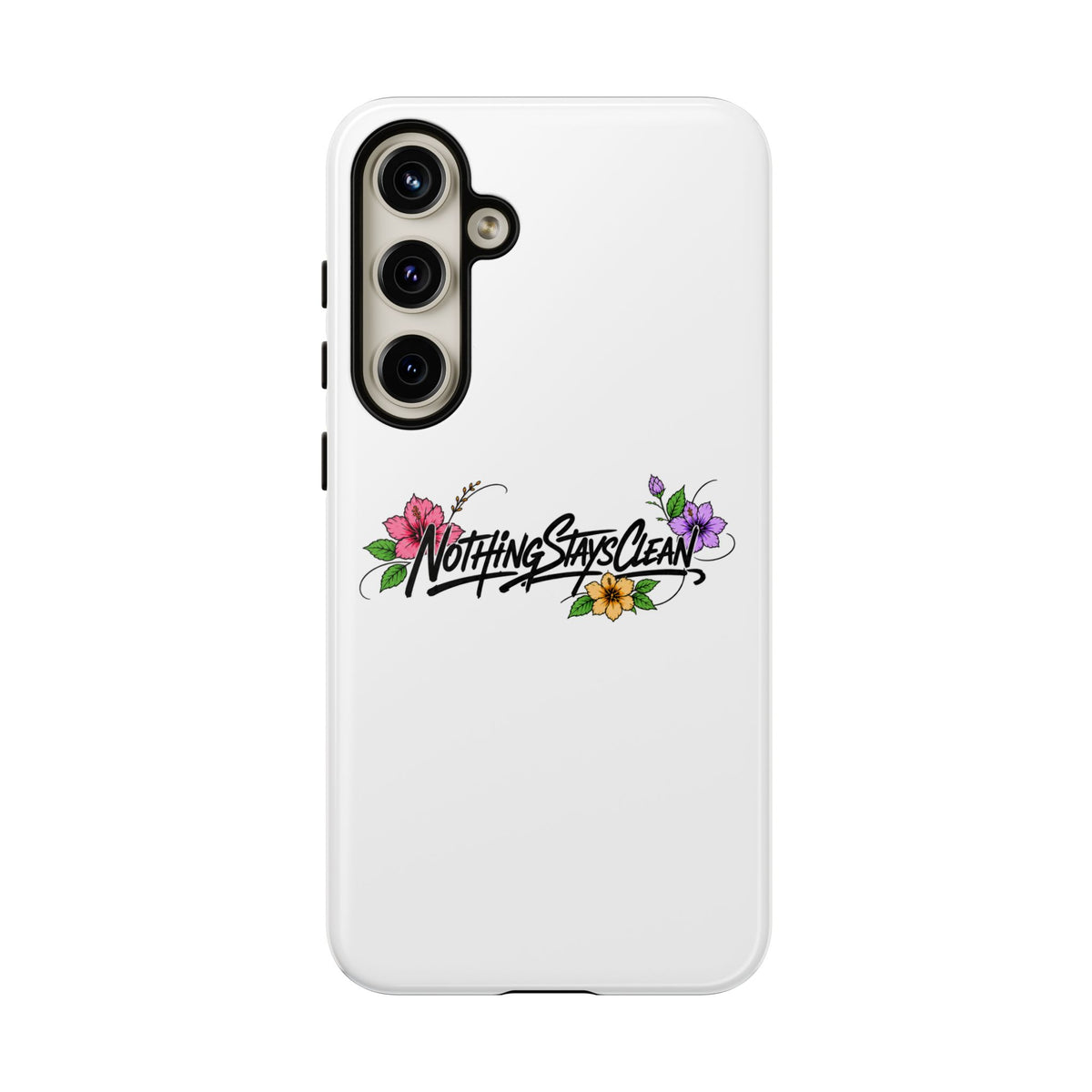 Phone Case “Nothing Stays Clean”