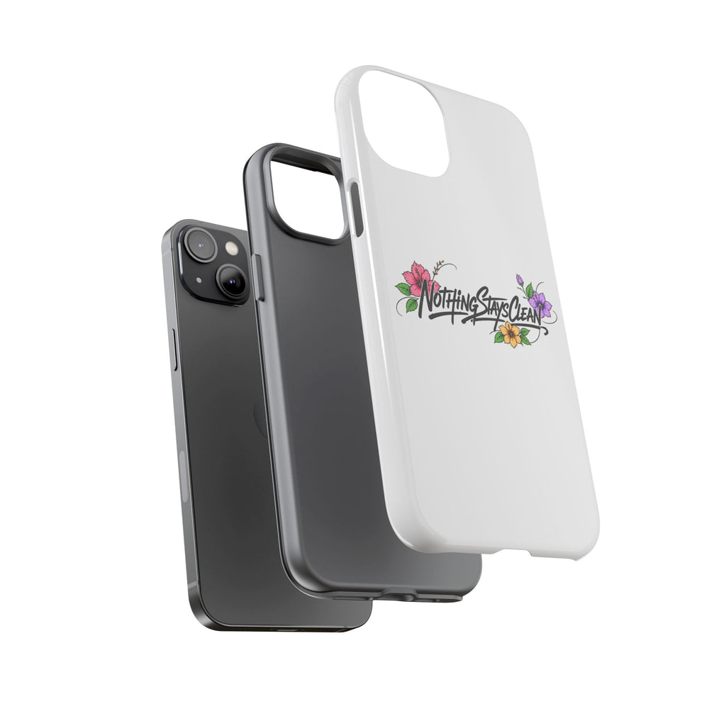 Phone Case “Nothing Stays Clean”