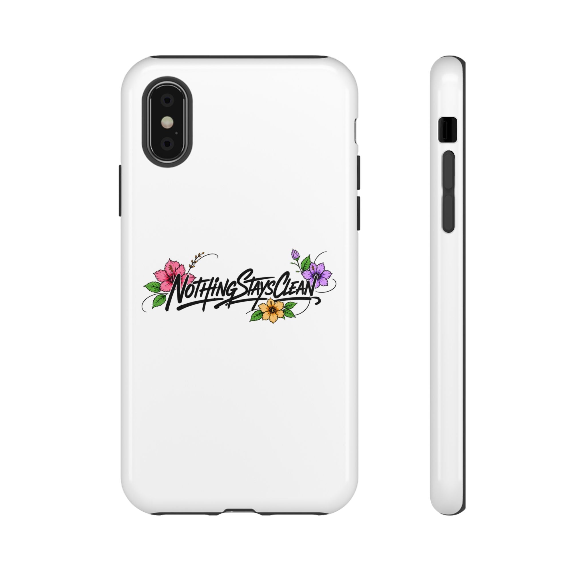 Phone Case “Nothing Stays Clean”