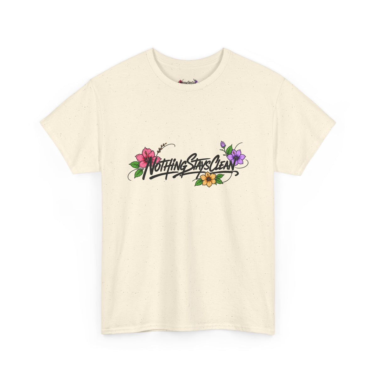 Nothing Stays Clean | Crew Shirt