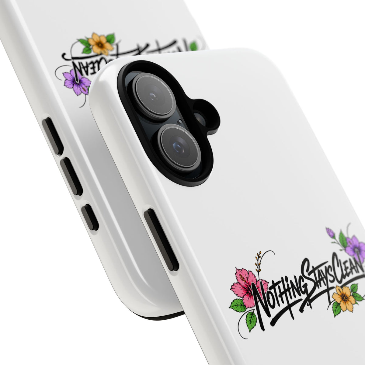 Phone Case “Nothing Stays Clean”