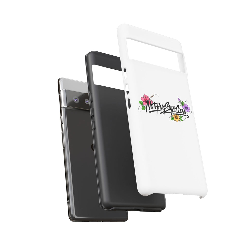Phone Case “Nothing Stays Clean”