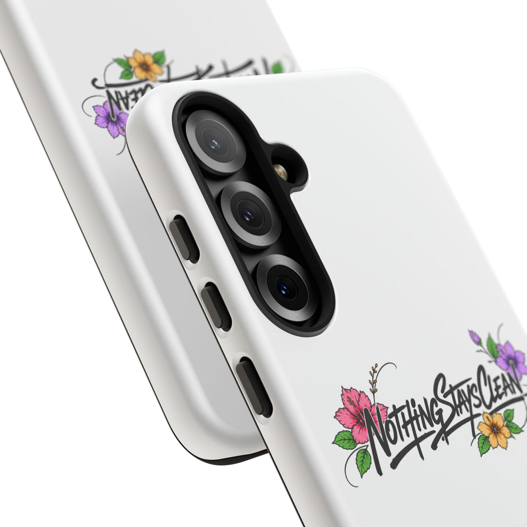Phone Case “Nothing Stays Clean”