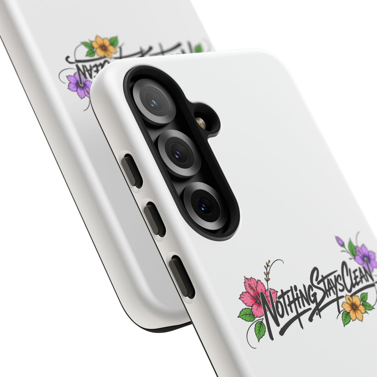 Phone Case “Nothing Stays Clean”